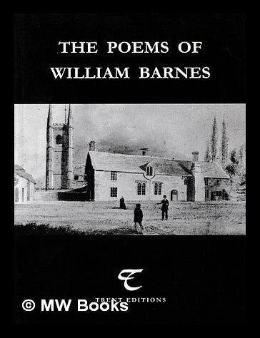 Item #470408 The poems of William Barnes : a selection of William Barnes's standard and non-standard English poems / edited, with a critical commentary, by Valerie Shepherd. William Barnes.