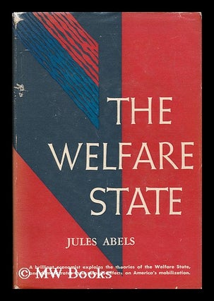 Item #47437 The Welfare State - a Mortgage on America's Future. Jules Abels