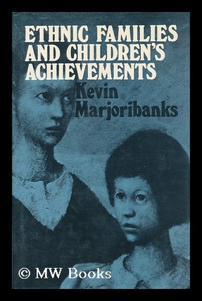 Item #47470 Ethnic Families and Children's Achievements. Kevin Marjoribanks