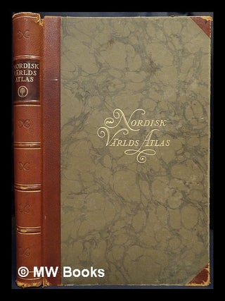 Item #475844 Nordisk V&auml;rldsatlas. / Utgiven av S. Zetterstrand och Karl D.P. Ros&eacute;n. S....