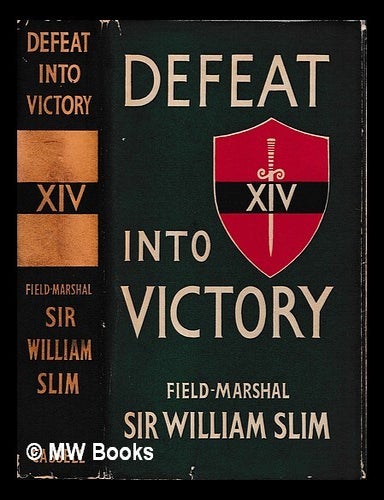 Item #479188 Defeat into victory. William Joseph Slim Slim.