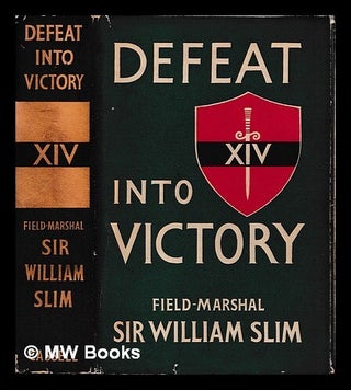 Item #479188 Defeat into victory. William Joseph Slim Slim