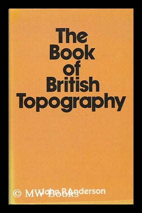 Item #48042 The Book of British Topography. John Parker Anderson