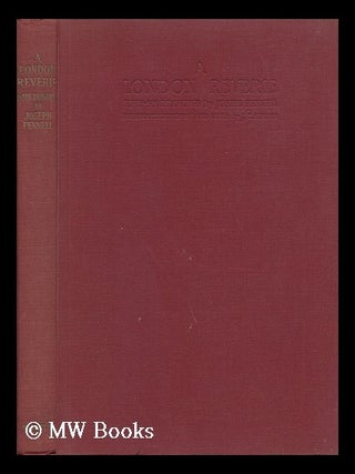 Item #48190 A London Reverie, Fifty-Six Drawings by Joseph Pennell, Arranged with an Introductory...