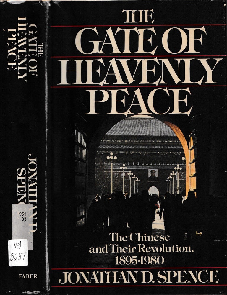 Item #482252 The gate of heavenly peace : the Chinese and their revolution, 1895-1980. Jonathan D. Spence.