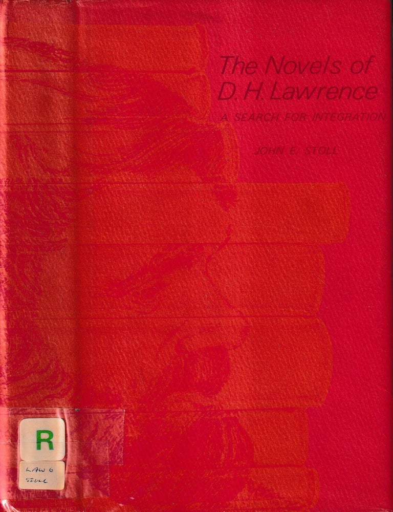 Item #482266 The novels of D.H. Lawrence : a search for integration / John E. Stoll. John E. Stoll.