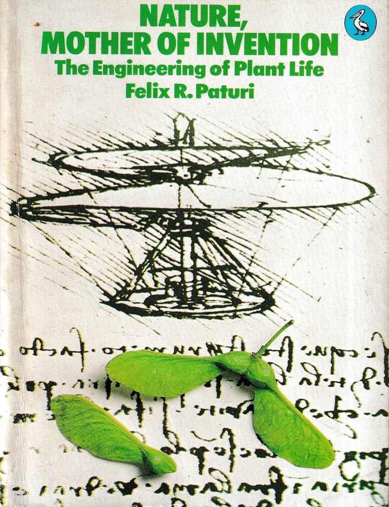 Item #482288 Nature, mother of invention : the engineering of plant life / Felix R. Paturi ; translated [from the German] by Margaret Clarke. Felix R. Paturi.