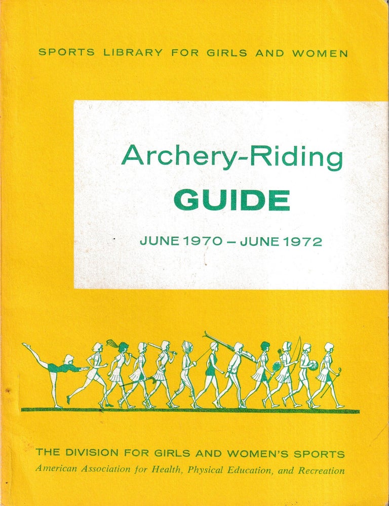 Item #482295 Archery-Riding Guide June 1970 - June 1972. Maryanne M. Schumm, Elizabeth Shannon.