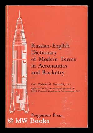 Item #49219 Russian-English Dictionary of Modern Terms in Aeronautics and Rocketry. Michael M....