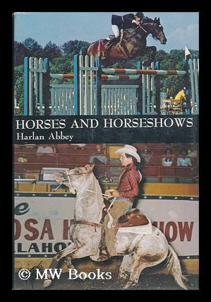 Item #49385 Horses and Horse Shows. Harlan C. Abbey