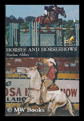 Item #49385 Horses and Horse Shows. Harlan C. Abbey.