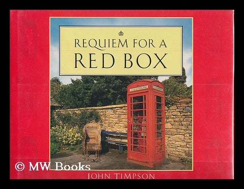 Item #49864 Requiem for a Red Box / John Timpson ; Photographers Neil McAllister, Val Corbett. John Timpson, 1928-.