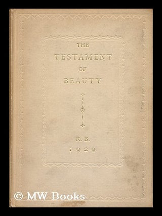 Item #49932 The Testament of Beauty - a Poem in Four Books. Robert Bridges