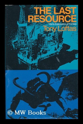 Item #50135 The Last Resource. Tony Loftas
