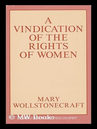 Item #50351 A Vindication of the Rights of Women. Mary Wollstonecraft
