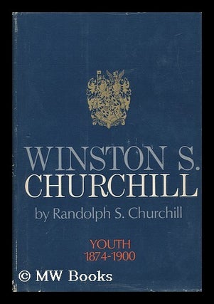 Item #50468 Winston S. Churchill, Volume I, Youth, 1874-1900. Randolph S. Churchill