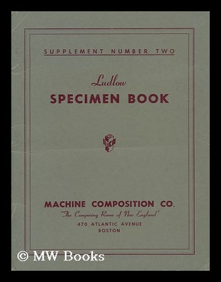 Item #50826 Ludlow Specimen Book - Supplement Number Two. Machine Composition Co. Boston