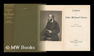 Item #50829 Letters of John Richard Green; Edited by Leslie Stephen. John Richard Green, Leslie...