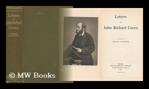 Item #50829 Letters of John Richard Green; Edited by Leslie Stephen. John Richard Green, Leslie Stephen, Sir.