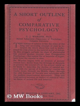 Item #52070 A Short Outline of Comparative Psychology. Carl John Warden, B. 1890