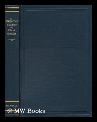 Item #52319 An Introduction to the Study of Human Anatomy. Robert James Terry