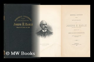 Item #52991 Memorial Address Upon the Life and Character of Hon. Joseph H. Earle (Senator from...