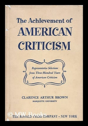 Item #53468 The Achievement of American Criticism; Representative Selections from Three Hundred...