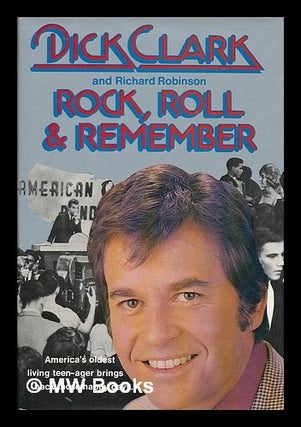 Item #54308 Rock, Roll & Remember / Dick Clark and Richard Robinson. Dick Clark, 1929