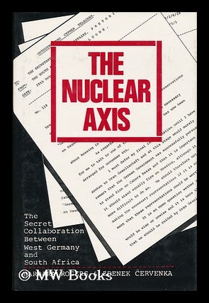 Item #54719 The Nuclear Axis : Secret Collaboration between West Germany and South Africa /...