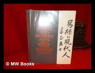 Item #54918 The I Ching and Modern Man : Essays on Metaphysical Implications of Change. Jung...
