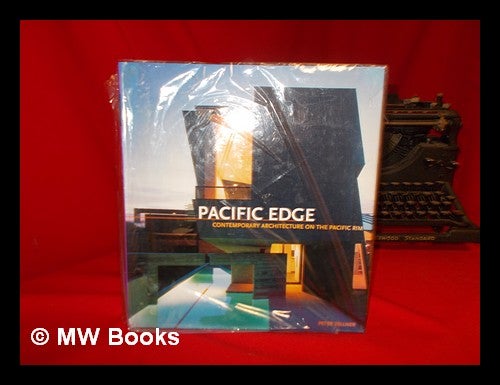 Item #54930 Pacific Edge : Contemporary Architecture on the Pacific Rim / Peter Zellner ; with Essays by Aaron Betsky, Davina Jackson, Akira Suzuki. Peter Zellner.