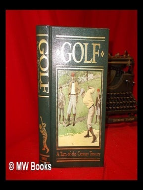 Item #55315 Golf - a Turn-Of-The-Century Treasury / by Mel Shapiro. Book Sales Inc