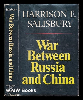 Item #55365 War between Russia and China [By] Harrison E. Salisbury. Harrison E. Salisbury,...