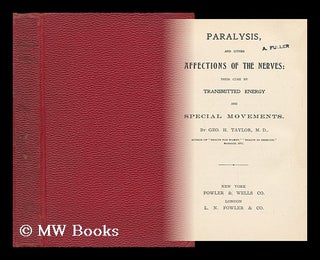 Item #55394 Paralysis and Other Affections of the Nerves: Their Cure by Transmitted Energy and...