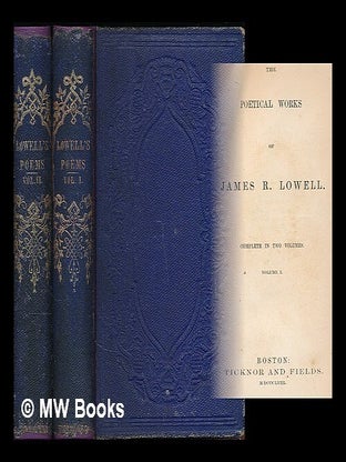 Item #55459 The Poetical Works of James R. Lowell. Complete in Two Volumes. James Russell Lowell