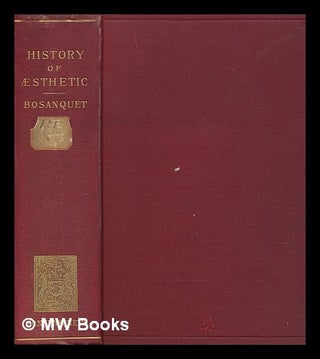 Item #55557 A History of Aesthetic, by Bernard Bosanquet. Bernard Bosanquet