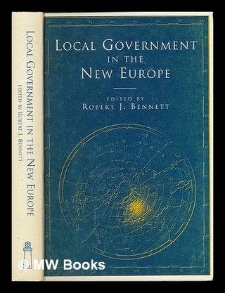 Item #55763 Local Government in the New Europe. Robert J. Bennett
