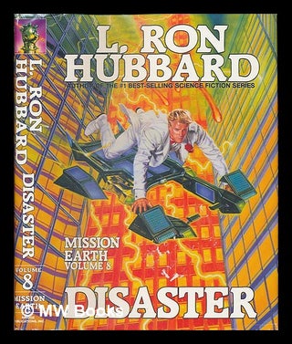 Item #55966 Disaster; Mission Earth, Volume 8 / L. Ron Hubbard. L. Ron Hubbard, La Fayette Ron
