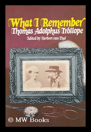 Item #56303 What I Remember / by Thomas Adolphus Trollope. Thomas Adolphus Trollope