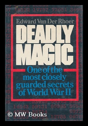 Item #56372 Deadly Magic : a Personal Account of Communications Intelligence in World War II in...