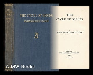 Item #56383 The Cycle of Spring / by Sir Rabindranath Tagore. Rabindranath Tagore