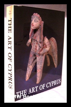 Item #56672 The Art of Cyprus / Tony Spiteris. Translated from the French by Thomas Burton. Tony...
