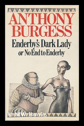 Item #5692 Enderby's Dark Lady; or No End to Enderby. Anthony Burgess