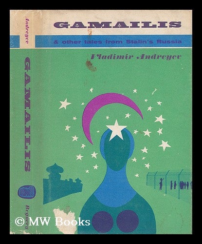 Item #56924 Gamailis, and Other Tales from Stalin's Russia. Translated by Fred P. Berry. Vladimir Andreyev, Pseud.
