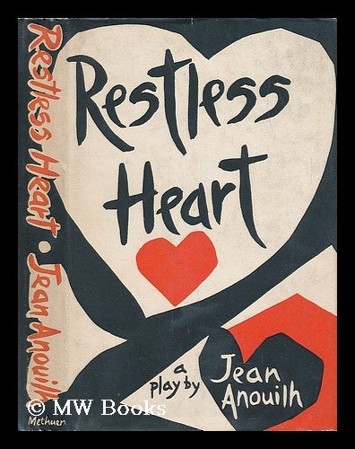 Item #5709 Restless Heart: a Play by Jean Anoulih - Translated by Lucienne Hill. Jean Anouilh.