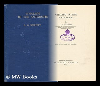 Item #5710 Whaling in the Antartic. A. G. Bennett
