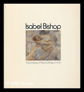 Item #57155 Isabel Bishop : [First Retrospective Exhibition]. Isabel Bishop