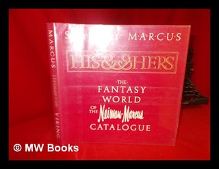 Item #57158 His and Hers : the Fantasy World of the Neiman-Marcus Catalogue. Stanley Marcus, 1905