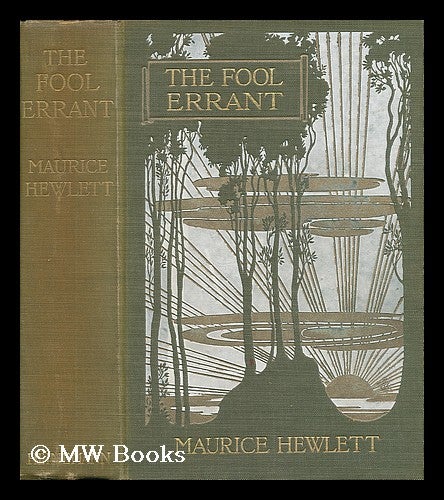 Item #57174 The Fool Errant : Being the Memoirs of Francis-Anthony Strelley, Esq. , Citizen of Lucca / Edited by Maurice Hewlett. Maurice Henry Hewlett.