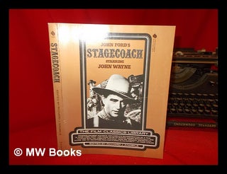 Item #57327 John Ford's Stagecoach, Starring John Wayne / Edited by Richard J. Anobile. Richard...